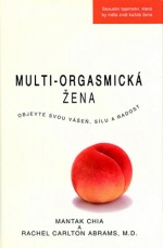 Multiorgasmická žena - Mantak Chia, R.C.Abrams (Podtitul: Objev - Kliknutím na obrázek zavřete